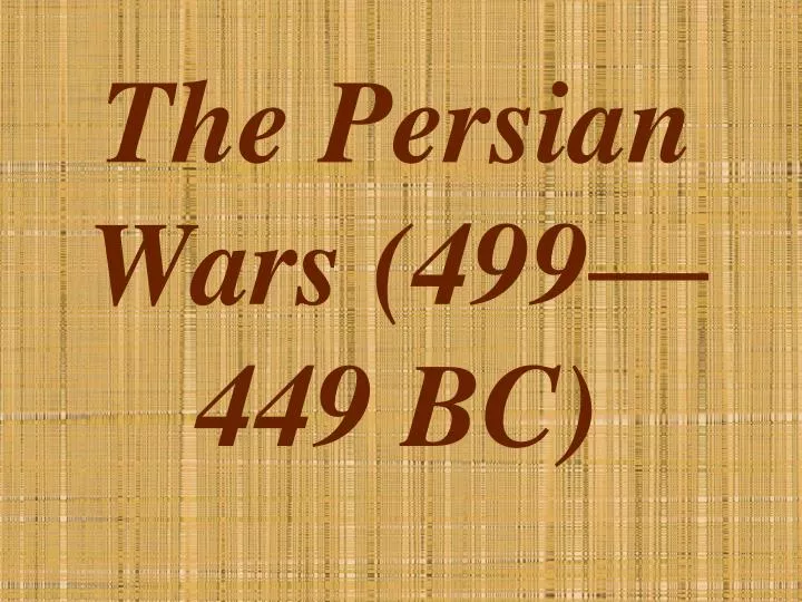 the persian wars 499 449 bc