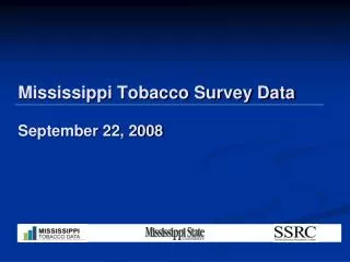 Mississippi Tobacco Survey Data September 22, 2008