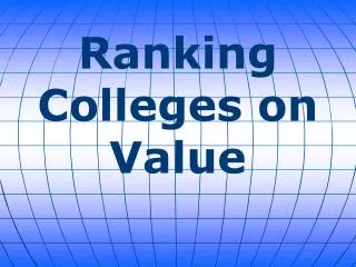 Ranking Colleges on Value