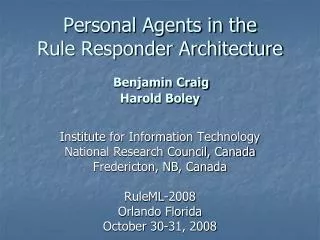 Personal Agents in the Rule Responder Architecture Benjamin Craig Harold Boley