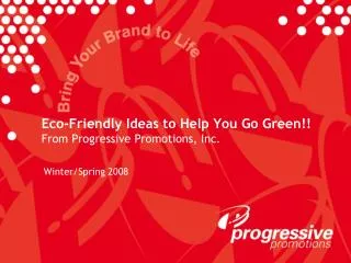 Eco-Friendly Ideas to Help You Go Green!! From Progressive Promotions, Inc.