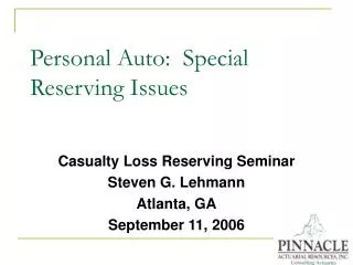 Personal Auto: Special Reserving Issues