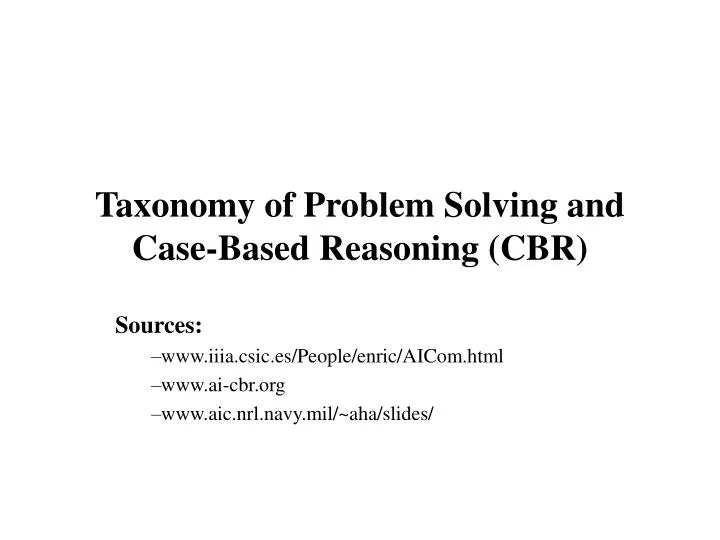 taxonomy of problem solving and case based reasoning cbr