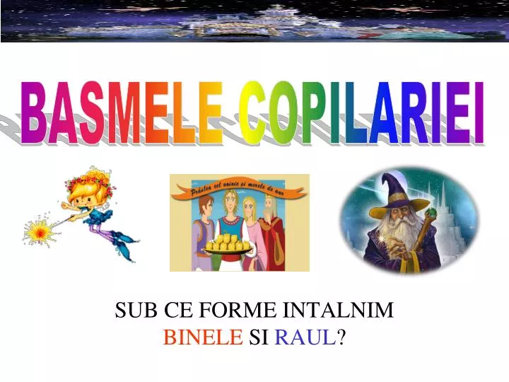 sub ce forme intalnim binele si raul