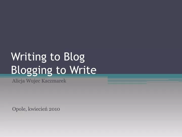 writing to blog blogging to write