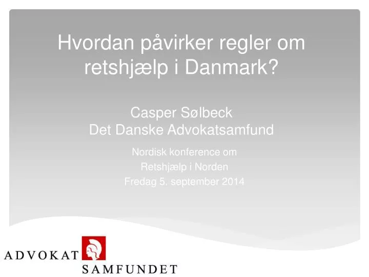 hvordan p virker regler om retshj lp i danmark casper s lbeck det danske advokatsamfund