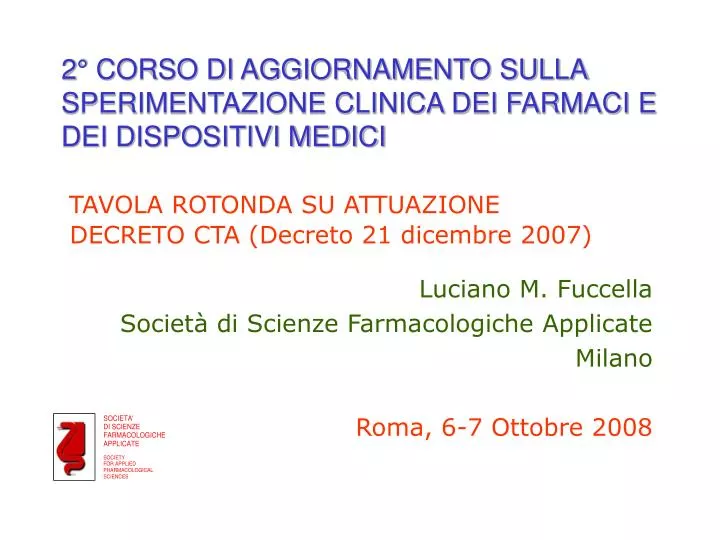 luciano m fuccella societ di scienze farmacologiche applicate milano roma 6 7 ottobre 2008