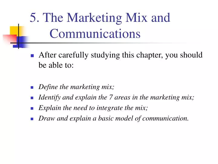 5 the marketing mix and communications