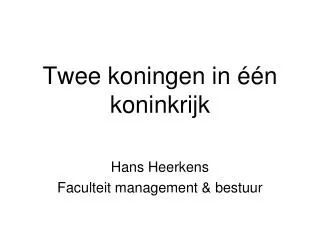 twee koningen in n koninkrijk