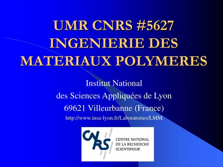 umr cnrs 5627 ingenierie des materiaux polymeres