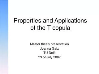 Properties and Applications of the T copula
