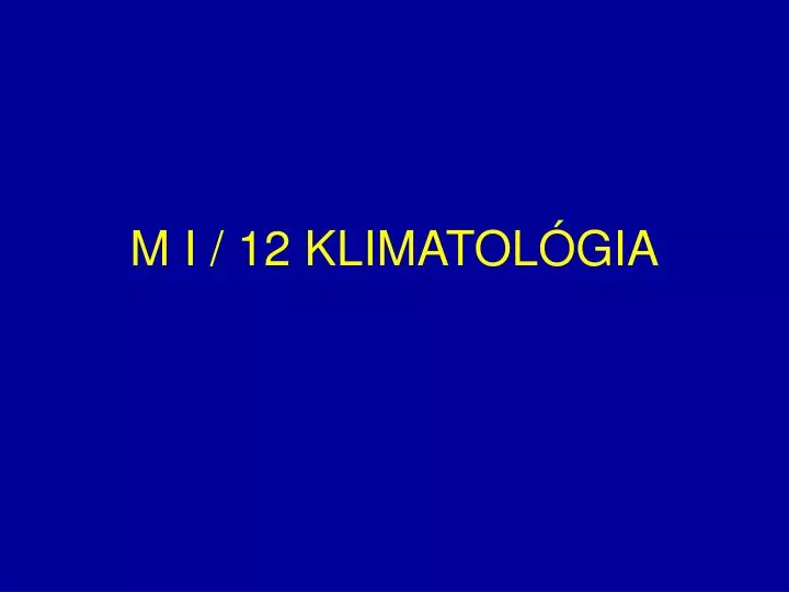 m i 12 klimatol gia