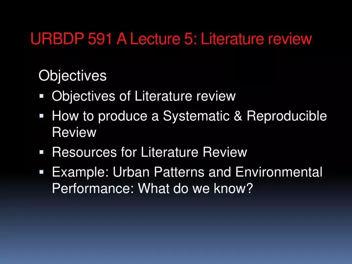 urbdp 591 a lecture 5 literature review