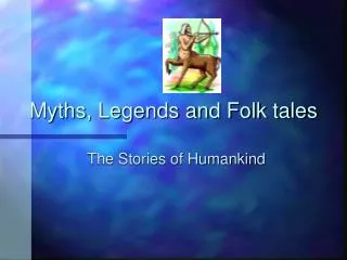 Myths, Legends and Folk tales