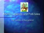 Myths, Legends and Folk tales