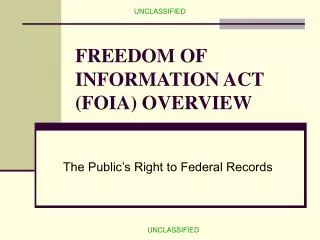 FREEDOM OF INFORMATION ACT (FOIA) OVERVIEW
