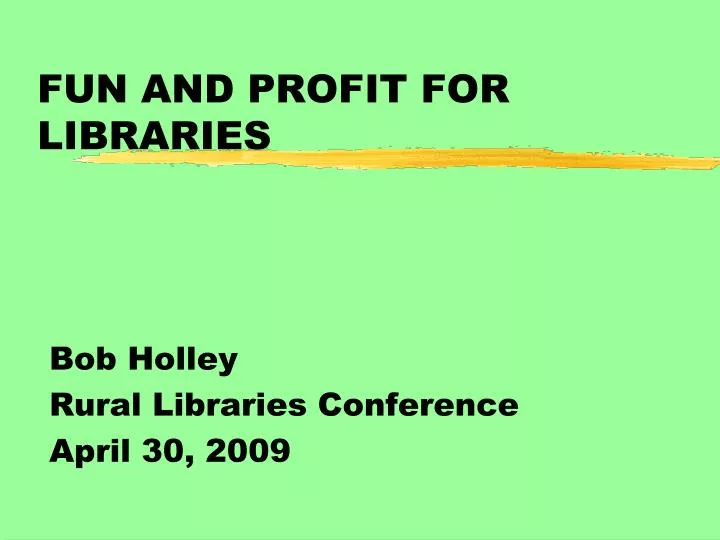 fun and profit for libraries