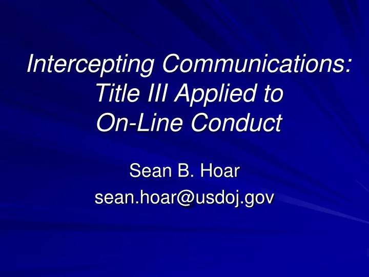 intercepting communications title iii applied to on line conduct