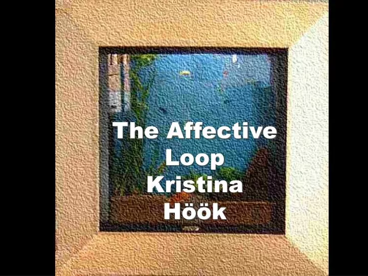 the affective loop kristina h k