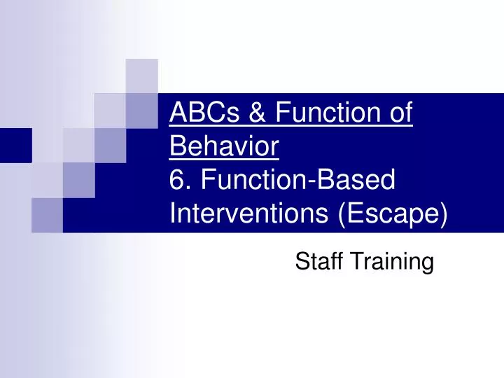 abcs function of behavior 6 function based interventions escape