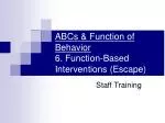 ABCs &amp; Function of Behavior 6. Function-Based Interventions (Escape) - slide 1