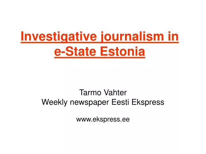 investigative journalism in e state estonia