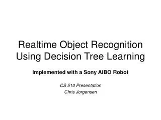 Realtime Object Recognition Using Decision Tree Learning