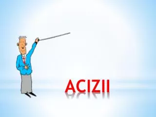 acizii