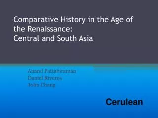 Comparative History in the Age of the Renaissance: Central and South Asia