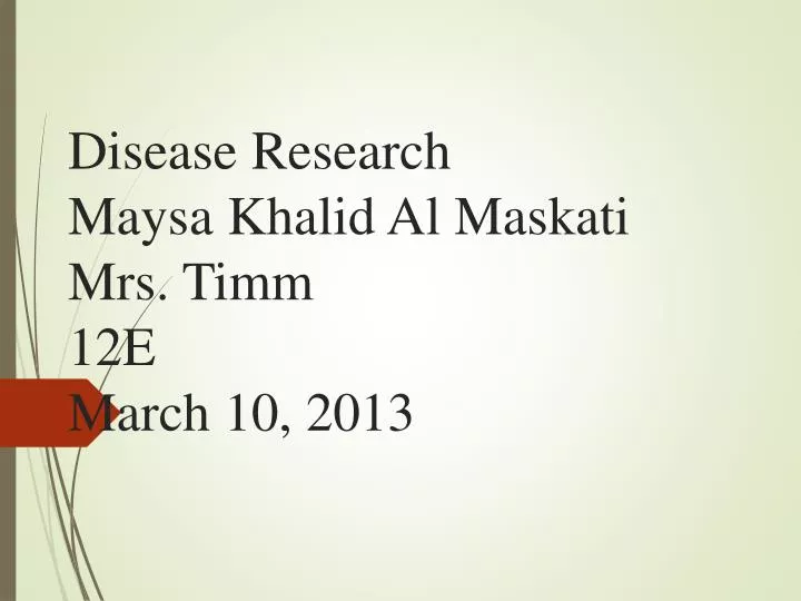 disease research maysa khalid al maskati mrs timm 12e march 10 2013