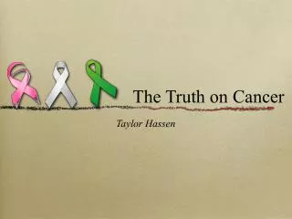 The Truth on Cancer