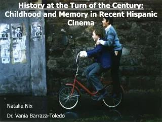History at the Turn of the Century: Childhood and Memory in Recent Hispanic Cinema