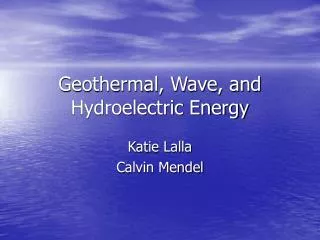Geothermal, Wave, and Hydroelectric Energy