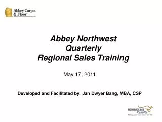 May 17, 2011 Developed and Facilitated by: Jan Dwyer Bang, MBA, CSP