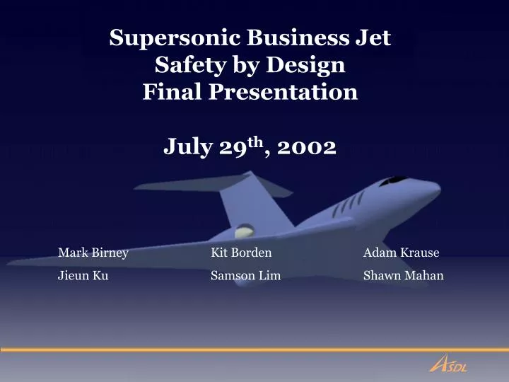 supersonic business jet safety by design final presentation july 29 th 2002