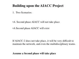 Building upon the AIACC Project 1. Two Scenarios: A Second phase AIACC will not take place