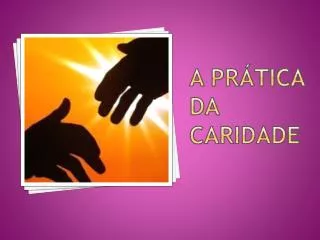 a pr tica da caridade