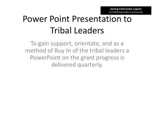 Power Point Presentation to Tribal Leaders