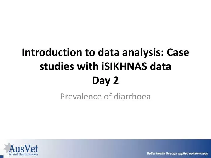 introduction to data analysis case studies with isikhnas data day 2