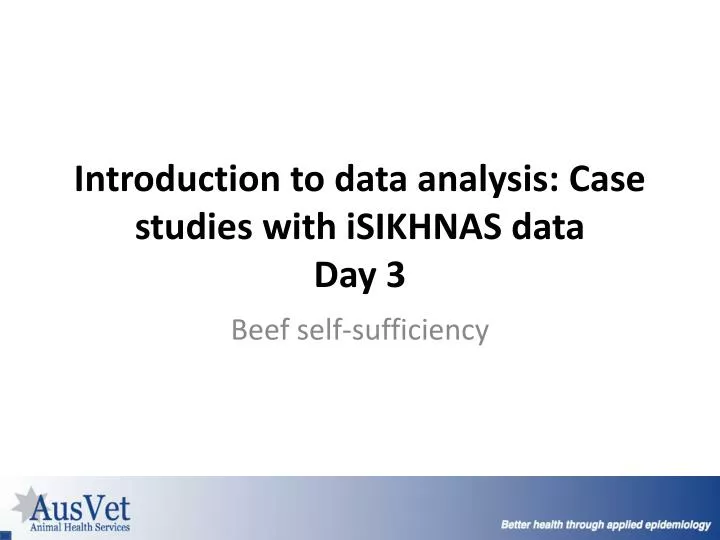 introduction to data analysis case studies with isikhnas data day 3