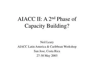 AIACC II: A 2 nd Phase of Capacity Building?