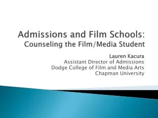 Admissions and Film Schools : Counseling the Film/Media Student