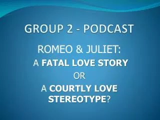 GROUP 2 - PODCAST