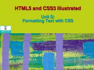 HTML5 and CSS3 Illustrated Unit D: Formatting Text with CSS