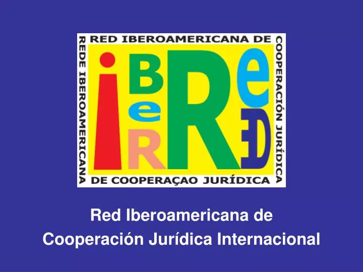 red iberoamericana de cooperaci n jur dica internacional
