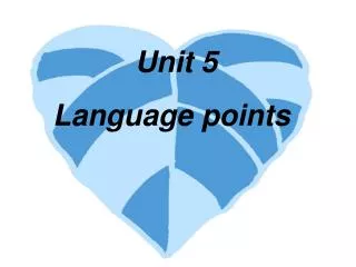 Unit 5 Language points