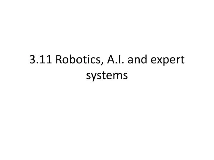 3 11 robotics a i and expert systems