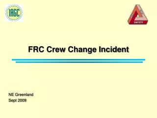 FRC Crew Change Incident