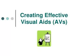 Creating Effective Visual Aids (AVs)