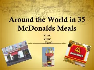 Around the World in 35 McDonalds Meals